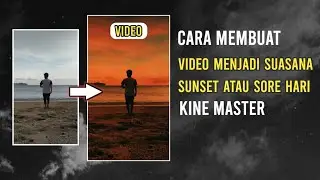 CARA MEMBUAT VIDEO MENJADI SUNSET ATAU SORE HARI