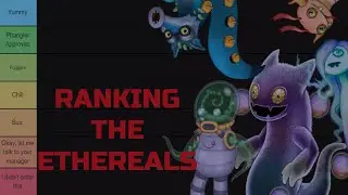 RANKING The Ethereal Monsters!