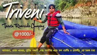 Triveni River Camp || Triveni Travel Guide || Teesta Camping & River Rafting || Offbeat Darjeeling
