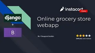 Python Tutorial: Building a Grocery Delivery and Pick-up Service App with Django and Flask