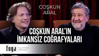 Coşkun Aral'ın İmkansız Coğrafyaları! - Orada Rahat Mısın Coşkun Aral?