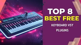 8 The Best Free Keyboard VST Plugins for Music Producers