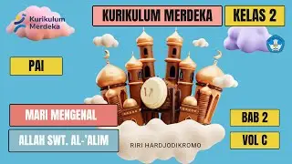 Kelas 2 PAI Bab 2 Mari Mengenal ALLAH SWT - Al ALim Vol C #education