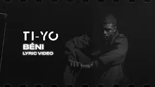 Ti-Yo - Béni (Lyric Video)