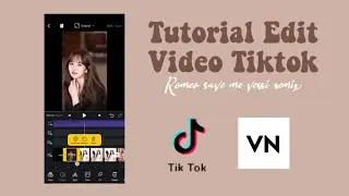 Tutorial Edit Video Tiktok Romeo Save me versi Remix VIRAL