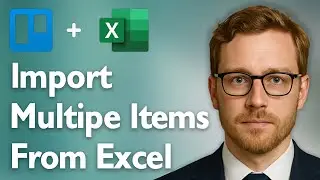 How To Import Multipe Items From Excel To Trello [2025 Guide]