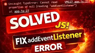 SOLVE JS Error ❌ Cannot Read Properties of Null (addEventListener) | JavaScript Fix