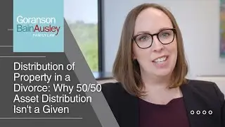 Distribution of Property in a Divorce: Why 50/50 Asset Distribution Isn't a Given