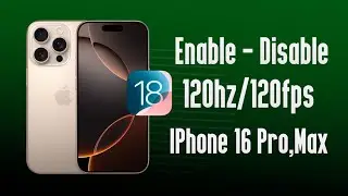iPhone 16 Pro Max: How To Enable & Disable 120hz/120fps