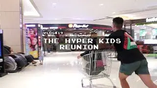 [THE REUNION OF HYPER KIDS] - ft Elvis Le - Kenny Soren - Vlog #19
