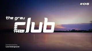 The Grau Club Sessions #05 [Summer Mix] · Carlos Grau