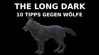 The Long Dark: 10 Tipps gegen Wölfe Deutsch