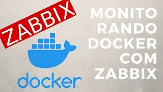 Monitorando containers Docker com Zabbix - Zabbix Agent 2