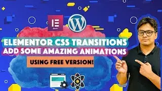 Elementor CSS transitions and animations tutorial: Build your own animations