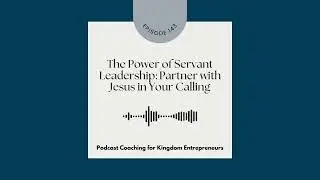 Partner Up with Jesus: What Servant Leadership Looks Like in Your Kingdom Calling