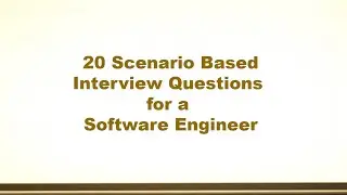 20 Scenario Based Interview Questions for a Software Engineer