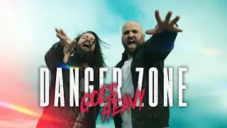 Danger Zone GOES HEAVY (