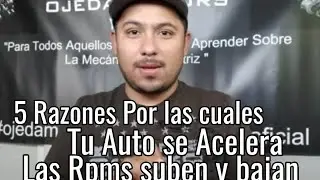 5 Razones Por las Cuales tu Auto se Acelera (suben y bajan los rpms)