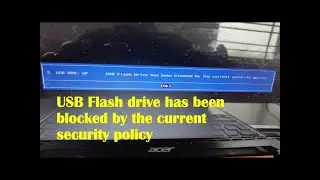 USB Flash drive has been blocked by the current security policy 