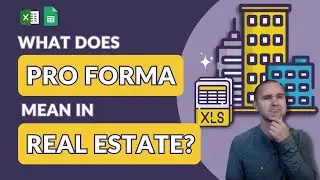 Creating Pro Forma Financial Statements for Real Estate Projects
