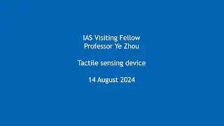 Professor Ye Zhou - Tactile sensing device