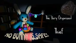 Your Chocolate Bunnies Are Not Safe!! | The Very Organized Thief
