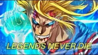 Boku No Hero Academia [All Might]「AMV」-[Legends Never Die]