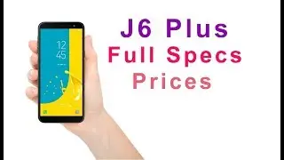 Samsung Galaxy J6 Plus Specifications & Prices