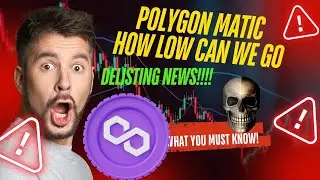 🚨POLYGON MATIC HOW LOW CAN WE GO [DELISTING NEWS]