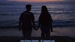 Anıl Emre Daldal - B. (speed up)