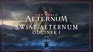 Świat Aeternum: odcinek 1