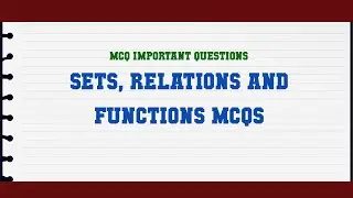 Sets, Relations and Functions MCQs MCQ Questions