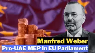 Manfred Weber: Pro-UAE MEP In EU Parliament #ManfredWeber #UAE #EUParliament
