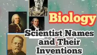 Biology  Scientists Names and their Inventions