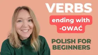 Verbs in Polish ending with -OWAĆ in the present tense