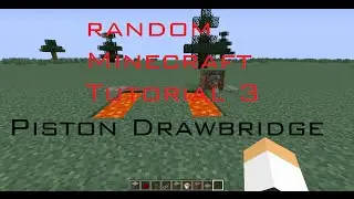 Random Minecraft Tutorial 3 - Piston Drawbridge