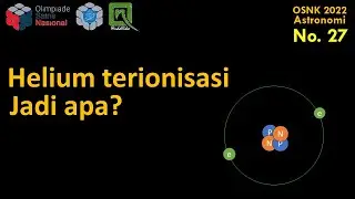 Pembahasan Soal Olimpiade Astronomi OSNK 2022, no. 27 - Ionosasi Helium