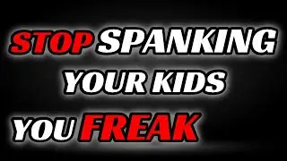 The Disturbing Truth about Spanking your Kids