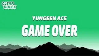 Yungeen Ace - Game Over