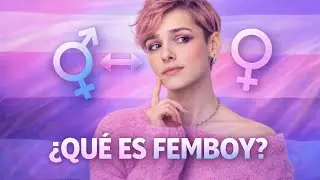 FEMBOY ¿QUÉ ES?
