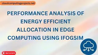 Performance Analysis of Energy Efficient Allocation in Edge Computing using iFogsim