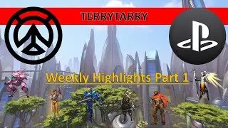 Terry's Weekly Highlights- Part 1 (Overwatch)