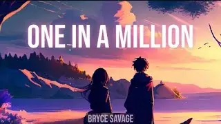 Bryce Savage - One in a Million