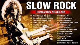 Best Slow Rock Songs Of All Time - Scorpions, Aerosmith, Bon Jovi, Led Zeppelin, Metallica, GNR