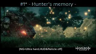 #1* Horizon Zero Dawn - Hunter‘s memory - [NG+Ultra hard,HUD & Reticle off]