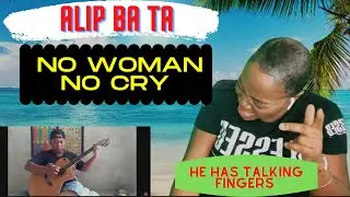 ALIP BA TA /NO WOMAN NO CRY/REACTION