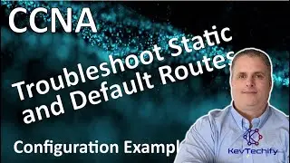 Troubleshoot Static and Default Routes Example - Lab 16.3.1 - CCNA - KevTechify | vid 61