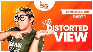 Distored View Part 1