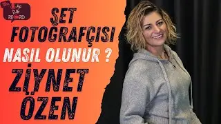 Set Fotoğrafçılığı Nedir? Set Fotoğrafçısı Nasıl Olunur? Ziynet Özen | Off The Record Podcast #10