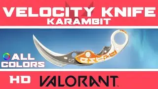 Velocity Karambit | VALORANT BATTLE PASS KNIFE SKIN (ALL COLORS) | New Ep 4 Act 1 Battlepass Skins
